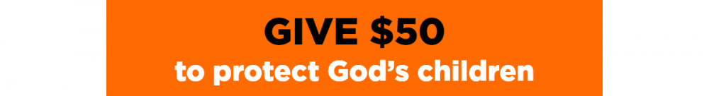 Give $50 to protect God's children